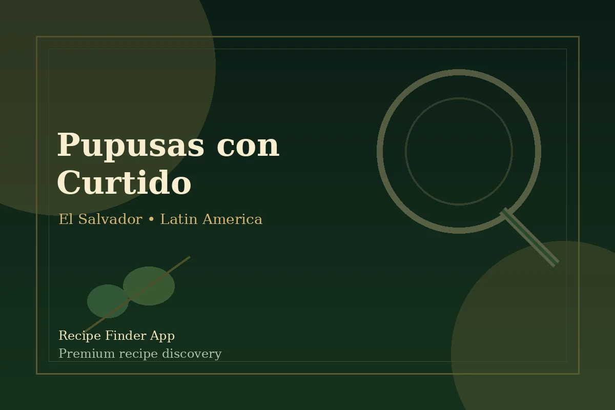 Pupusas con Curtido - El Salvador recipe image