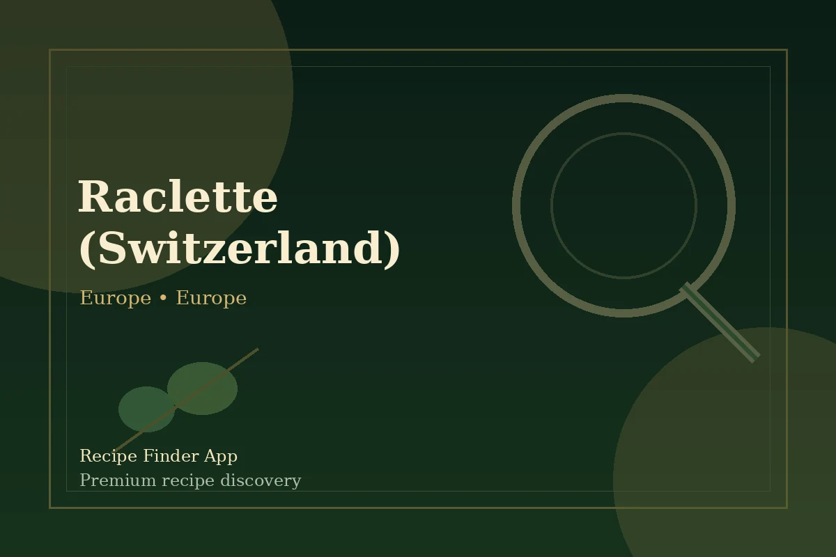 Raclette (Switzerland) - Europe recipe image